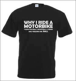 Design T Shirt New Cool Short Sleeve Men T Shirt Why I Ride A Motorbike T-Shirt Gift Mens Biker Motorcycle Tee Shirt